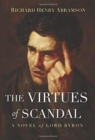 The Virtues of Scandal : A Novel of Lord Byron - Book