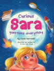 Curious Sara questions everything : A Sweet & Silly Sibling Story - Book