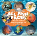 All Fish Faces : Photos and Fun Facts about Tropical Reef Fish - Book