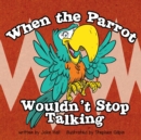 When the Parrot Wouldn't Stop Talking - Book