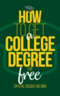 How To Get A College Degree For Free - Book