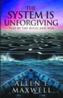 The System Is Unforgiving : Play By The Rules And Win - eBook