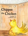 Chippee the Chicken : Longing for a Different Life - Book