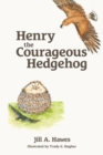 Henry the Courageous Hedgehog - Book