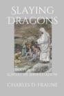 Slaying Dragons : What Exorcists See and What We Should Know - Book