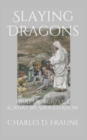 Slaying Dragons : What Exorcists See & What We Should Know - Book