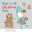 Trot of the 12 Christmas Tots - Book