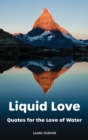 Liquid Love : Quotes For The Love Of Water - Book