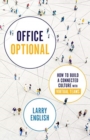 Office Optional : How to Build a Connected Culture with Virtual Teams - Book