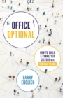 Office Optional : How to Build a Connected Culture with Virtual Teams - Book