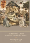 The Seraphic Order : A Traditional Franciscan Book of Saints - Book