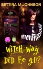 Witch Way Did He Go? : A Lily Sweet: Briar Witch Cozy Mystery 4 - Book