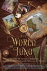 The World of Juno : A secondary world history and anthology - Book