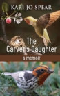 The Carver's Daughter : A Memoir - Book