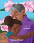 I Love My Grandma Lena : A Story of Love and Loss - Book