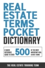 Real Estate Terms Pocket Dictionary : A Quick Reference Guide To Over 500 Of The Most Important Real Estate Terms - Book