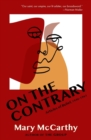 On the Contrary : Articles of Belief, 1946-1961 - Book
