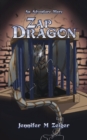 Zap Dragon : An Adventure Story - Book