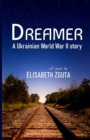 Dreamer : A Ukrainian World War II story - Book