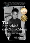 The Boy Behind the China Cabinet : A Memoir about Addiction, Hollywood, Mother Teresa and Me - Book