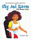 Sky and Raven Visit Momma Teaze - Book
