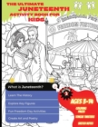 The Ultimate Juneteenth Activity Book For Kids & Young Scholars - ELA, U.S. History, and Art Freedom Day Activities for Kids Grades 2 to 6 - Black History - Book