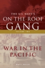The US Navy's On-the-Roof Gang : Volume 2 - War in the Pacific - eBook