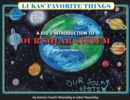 Lukas' Favorite Things : A Kid's Introduction to Our Solar System - Book