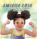 Amielle-Rose : A Tale of Faith, Courage, & Triumph - Book