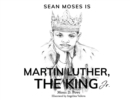 Sean Moses Is Martin Luther, The King Jr. - Book