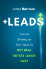 +Leads : Simple Strategies That Work To Get Real Estate Leads Fast - Book