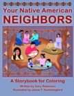 Your Native American Neighbors : A Storybook for Coloring - Book