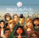 Stuck in F*ck : The Aftermath of After-A$$ How to Unf*ck Your Parental Past - Book