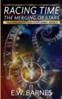 Racing Time - The Merging of Stars : Temporal Protection Corps Series - Book