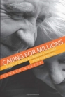 Caring for Millions : Secrets to Starting and Building a Successful Home Care Business - Book