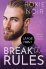 Break the Rules (Large Print) : A Brother's Best Friend Romance - Book