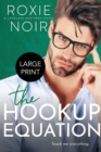 The Hookup Equation (Large Print) : A Professor / Student Romance - Book