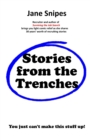 Stories from the Trenches : You just can't make this stuff up - Book