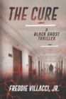 The Cure : A Black Ghost Thriller - Book