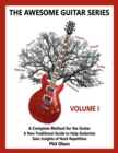 The Awesome Guitar Series - Volume I : A Non-Traditional Guide to Help Guitarists Gain Insight of Neck Repetition - Book