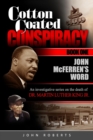 Cotton Coated Conspiracy : Book One: John McFerren's Word - Book