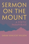 Sermon on the Mount : A Poetic Paraphrase - Book