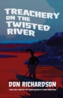 Treachery on the Twisted River : A Young-Adult Adaptation of "Peace Child," by Don Richardson - Book