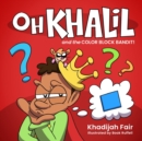 Oh Khalil and the Color Block Bandit : Oh Khalil - Book