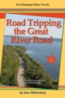 Road Tripping the Great River Road : 18 Trips Along the Upper Mississippi River - Book