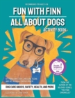 Fun with Finn Activity Book : All About Dogs - Book