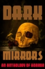 Dark Mirrors : An Anthology of Horror - eBook