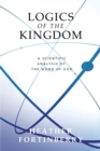 Logics of the Kingdom : A Scientific Analysis of the Word of God - eBook
