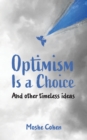 Optimism is a Choice and Other Timeless Ideas - Book