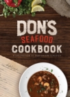 Don's Seafood Cookbook : A Collection of Our Cajun Classics - Book